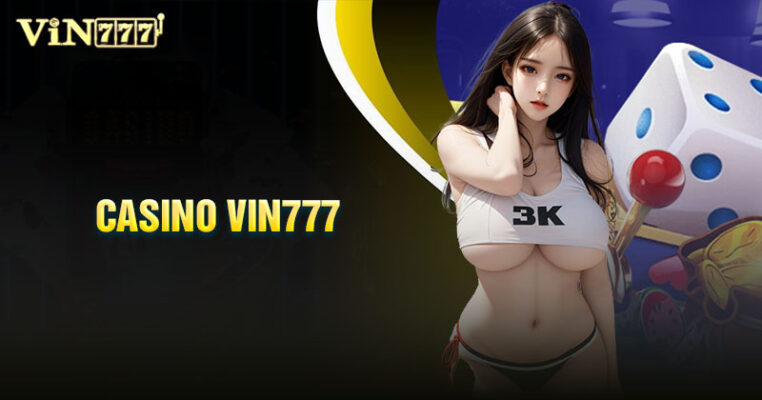 casino-vin777-cuc-pham-giai-tri-kiem-tien-tuc-th