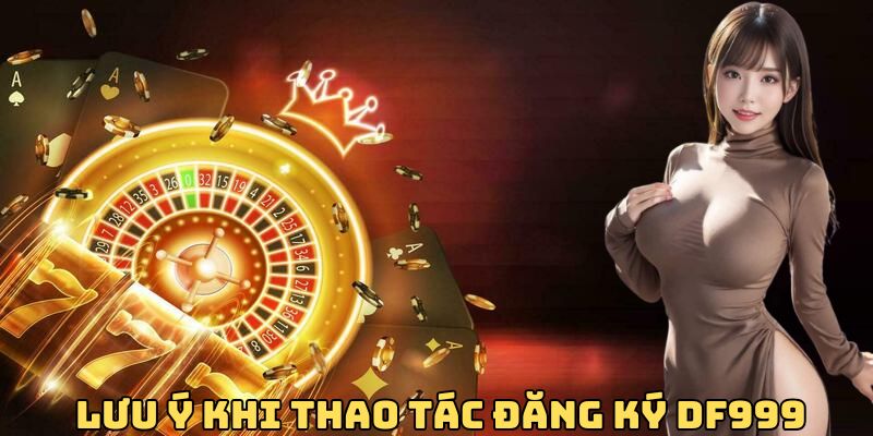 luu-yi-dang-ky-df999