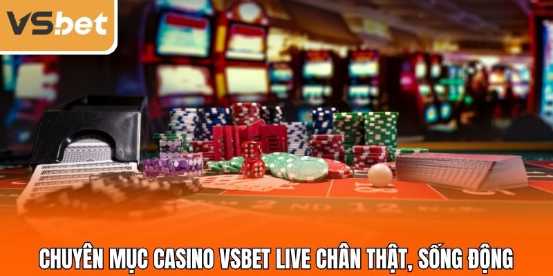 chuyen-muc-casino-vsbet-chan-that