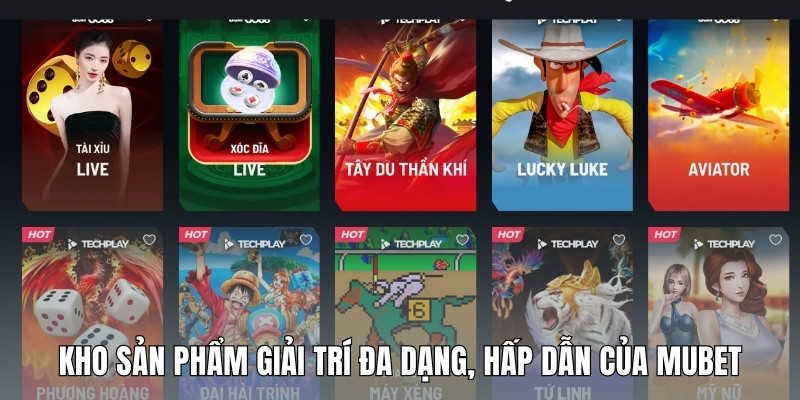 kho-san-pham-giai-tri-da-dang-hap-dan-cua-mubet