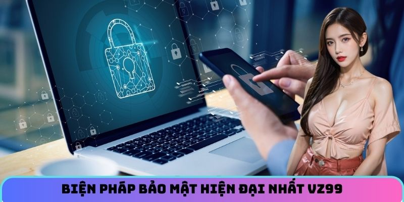 bien-phap-bao-mat-hien-dai-nhat-vz99