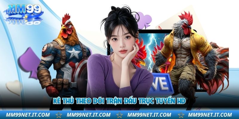 ke-thu-theo-doi-tran-dau-truc-tuyen-hd