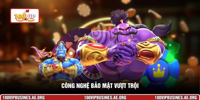 Công nghệ bảo mật vượt trội của nhà cái https://100vipbusines.ae.org/