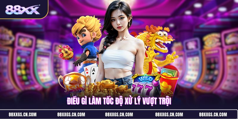 dieu-gi-lam-toc-do-xu-ly-vuot-troi