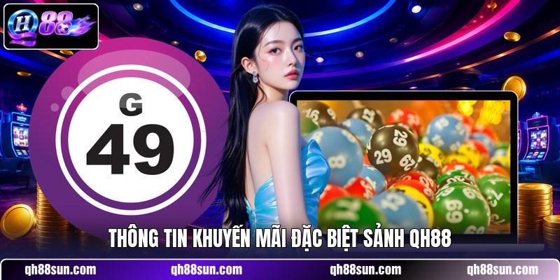 Thông tin khuyến mãi đặc biệt sảnh QH88