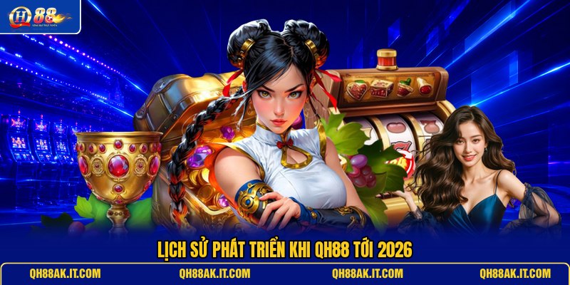 lich-su-phat-trien-khi-qh88-toi-2026