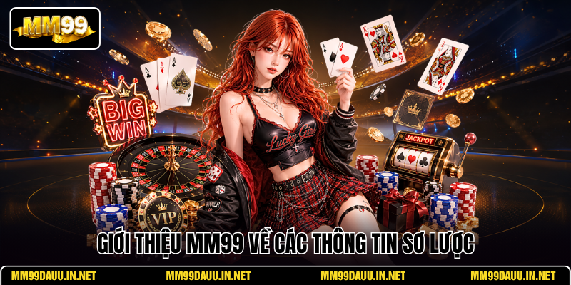 gioi-thieu-mm99-ve-cac-thong-tin-so-luoc