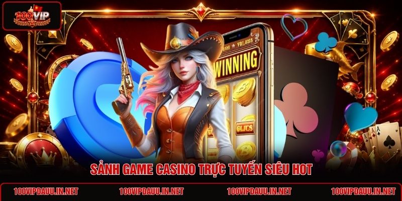 sanh-game-casino-truc-tuyen-sieu-hot