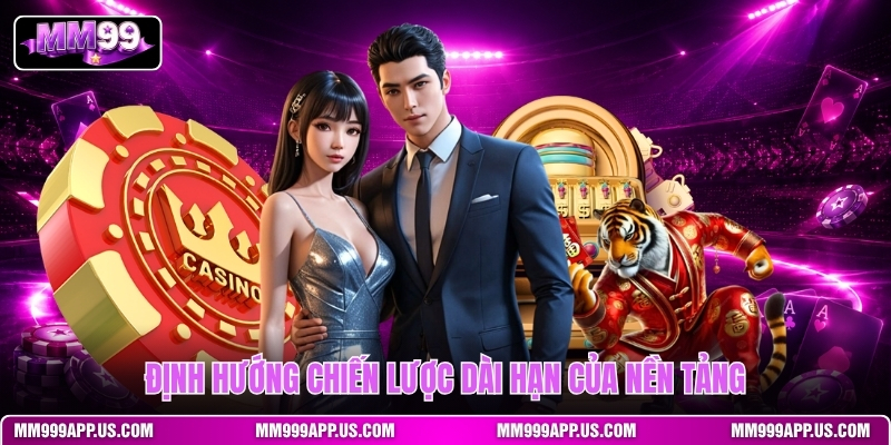 dinh-huong-chien-luoc-dai-han-cua-nen-tang