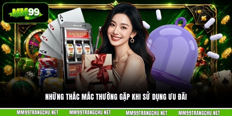 nhung-thac-mac-thuong-gap-khi-su-dung-uu-dai