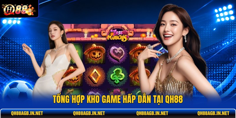 tong-hop-kho-game-hap-dan-tai-qh88